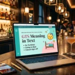 What Does GTS Meaning Text Mean? Slang Meaning & Origin (2026 Guide)