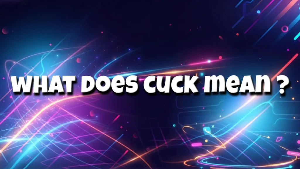 A vibrant WordyEx graphic featuring the heading "What Does 'Cuck' Mean?", showing a slang definition text conversation.